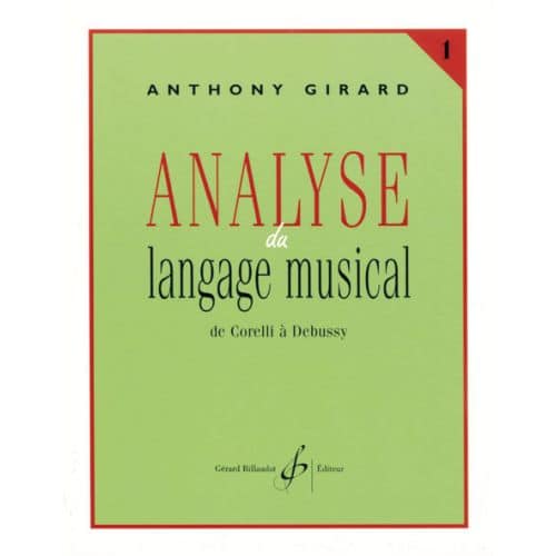 GIRARD ANTHONY - ANALYSE DU LANGAGE MUSICAL VOL.1 : DE CORELLI A DEBUSSY