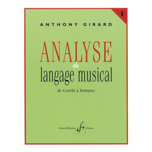 BILLAUDOT GIRARD ANTHONY - ANALYSE DU LANGAGE MUSICAL VOL.1 : DE CORELLI A DEBUSSY
