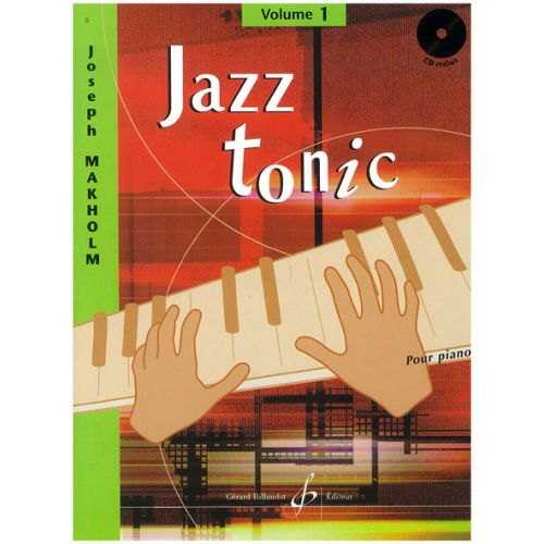 JOSEPH MAKHOLM - JAZZ TONIC POUR PIANO VOL.1 + CD