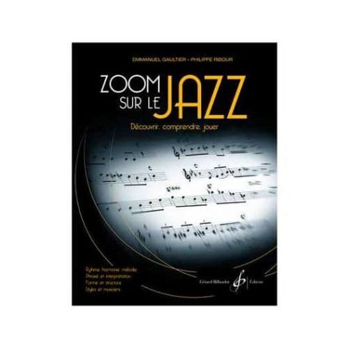 BILLAUDOT GAULTIER/RIBOUR - ZOOM SUR LE JAZZ - THEORIE