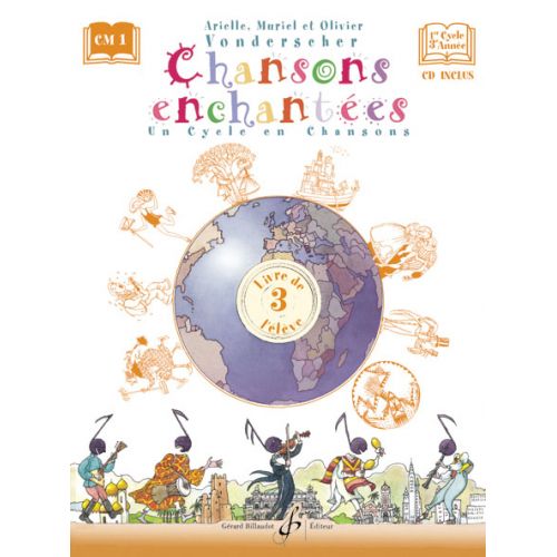 BILLAUDOT VONDERSCHER - CHANSONS ENCHANTEES 1ER CYCLE 3EME ANNEE + CD (ELEVE)