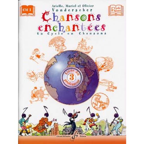 VONDERSCHER ARIELLE - CHANSONS ENCHANTEES VOL.3 - LIVRE DU PROFESSEUR