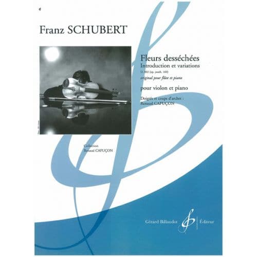 SCHUBERT F. - 8 VARIATIONS SUR FLEURS DESSECHEES (EXTRAIT DE LA BELLE MEUNIERE) - VIOLON