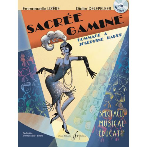 DELEPELEER/LIZERE - SACREE GAMINE, HOMMAGE A JOSEPHINE BAKER + CD