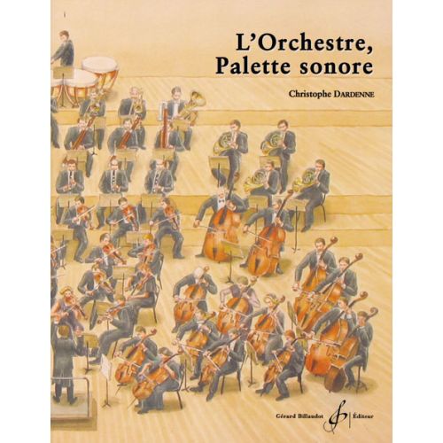 DARDENNE CHRISTOPHE - L'ORCHESTRE, PALETTE SONORE