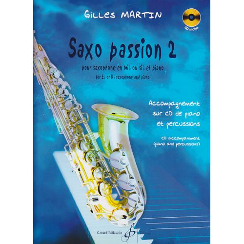 BILLAUDOT MARTIN GILLES - SAXO PASSION 2 + CD - SAXOPHONE, PIANO