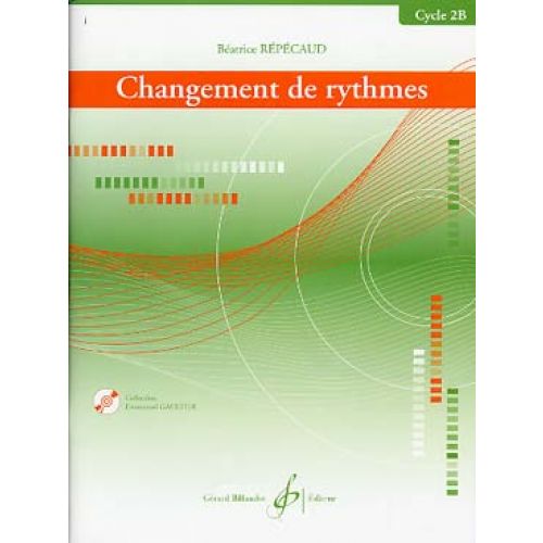 REPECAUD BEATRICE - CHANGEMENT DE RYTHMES - CYCLE 2B + CD