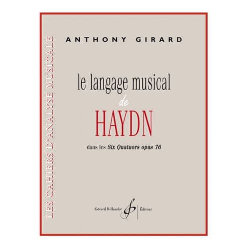 GIRARD ANTHONY - LE LANGAGE MUSICAL DE HAYDN DANS LES SIX QUATUORS OPUS 76
