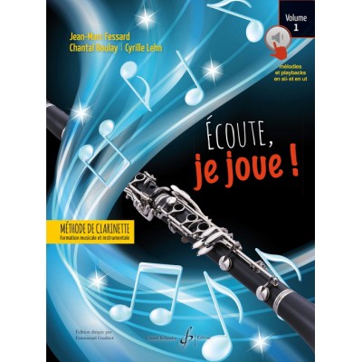 FESSART J.M., BOULAY CH., LEHN C. - ECOUTE, JE JOUE - CLARINETTE 