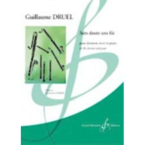 DRUEL GUILLAUME - SANS DOUTE UNE FEE - CLARINETTE & PIANO 