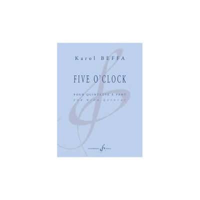 BEFFA KAROL - FIVE O'CLOCK - QUINTETTE A VENTS