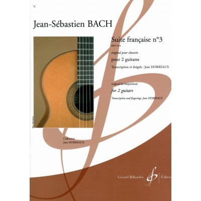 BILLAUDOT BACH J.S.- SUITE FRANCAISE N°3 BWV 814 - GUITARE