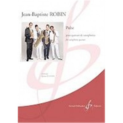 ROBIN JEAN-BAPTISTE - PULSE - 4 SAXOPHONES