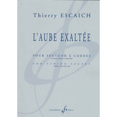 Escaich Thierry - L'aube Exaltee - Sextuor A Cordes