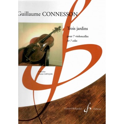 CONNESSON GUILLAUME - TROIS JARDINS - 7 VIOLONCELLES