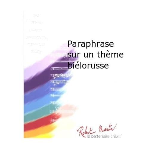 ROBERT MARTIN GLEBOW/CHUDAKOW - BOUILLOT Y. - PARAPHRASE SUR UN THME BILORUSSE