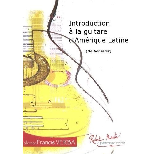 GONZALEZ - INTRODUCTION LA GUITARE D'AMRIQUE LATINE