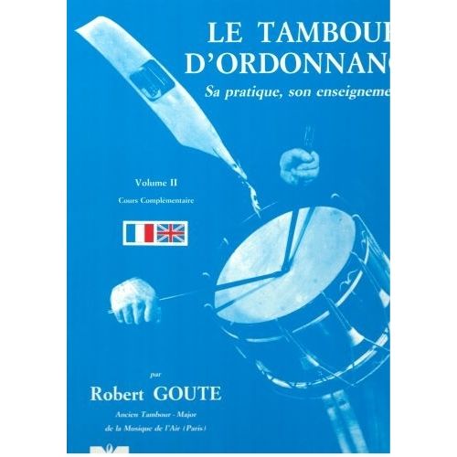 GOUTE R. - TAMBOUR D'ORDONNANCE, VOL. II