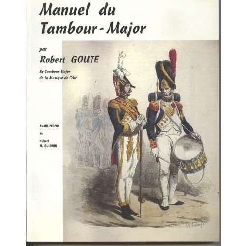 GOUTE ROBERT - MANUEL DU TAMBOUR-MAJOR
