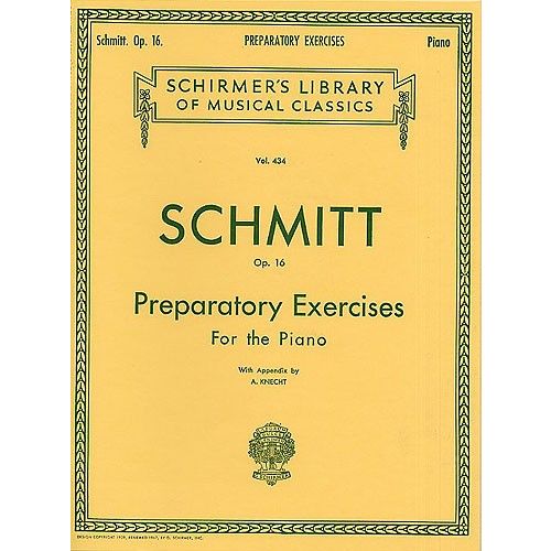 SCHIRMER ALOYS SCHMITT PREPARATORY EXERCISES OP.16 - PIANO SOLO