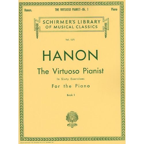 HANON - THE VIRTUOSO PIANIST, BOOK 1 - IN SIXTY EXERCISES FOR THE - PIANO SOLO