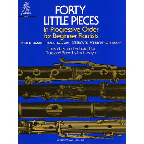 MOYSE LOUIS - 40 LITTLE PIECES IN PROGRESSIVE ORDER FOR BEGINNER FLUTISTS