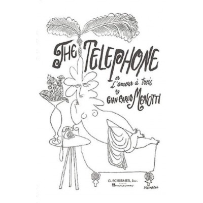 SCHIRMER MENOTTI GIAN-CARLO - THE TELEPHONE - VOCAL SCORE