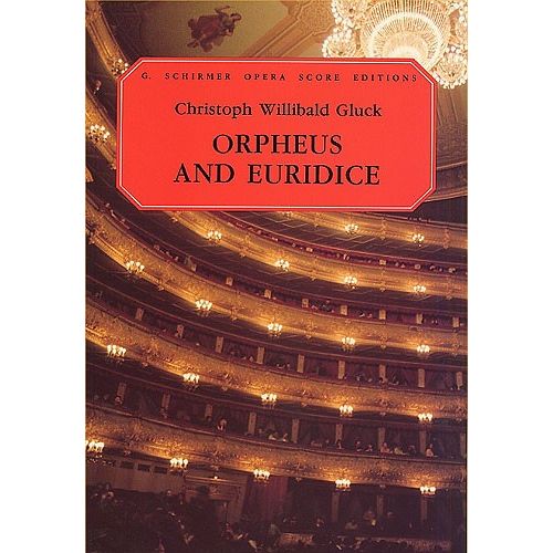 CHRISTOPH WILLIBALD GLUCK ORPHEUS AND EURIDICE VOCAL SCORE OPERA BO - CHORAL