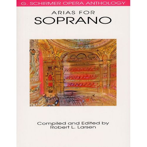 SCHIRMER SCHIRMER OPERA ANTHOLOGY ARIAS FOR SOPRANO EDITED LARSEN