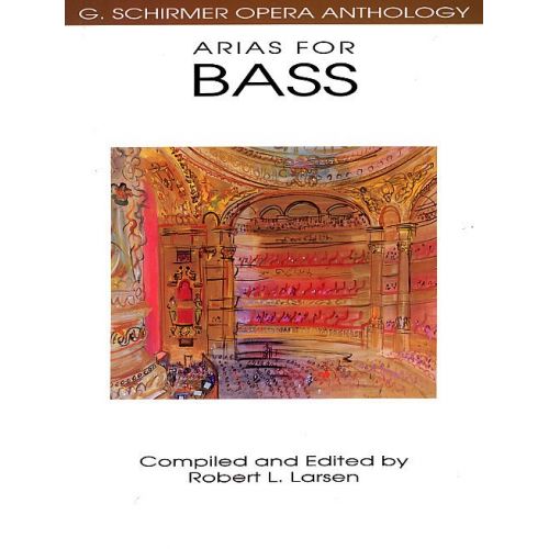 SCHIRMER OPERA ANTHOLOGY ARIAS FOR BASS EDITED LARSEN