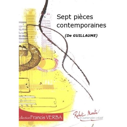 ROBERT MARTIN GUILLAUME PHILIPPE - SEPT PIECES CONTEMPORAINES - GUITARE