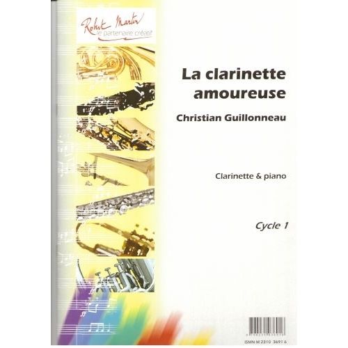 ROBERT MARTIN GUILLONNEAU C. - LA CLARINETTE AMOUREUSE