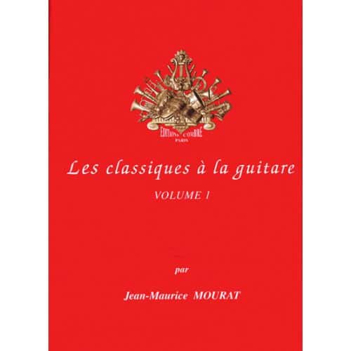 COMBRE MOURAT JEAN-MAURICE - LES CLASSIQUES A LA GUITARE VOL.1