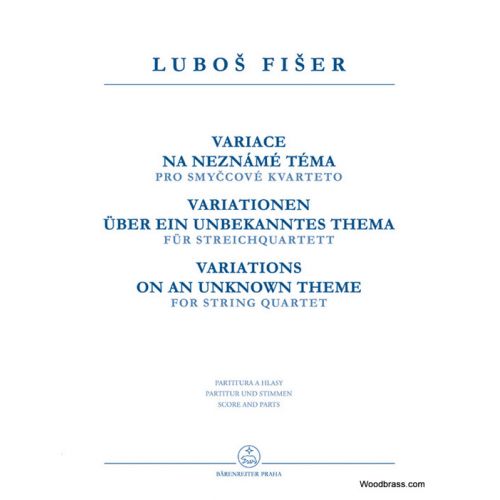 FISER LUBOS - VARIATIONS ON AN UNKNOWN THEME - FOR STRING QUARTET