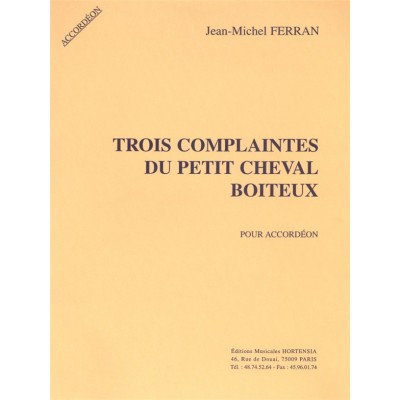 FERRAN JEAN-MICHEL - TROIS COMPLAINTES DU PETIT CHEVAL BOITEUX - ACCORDEON