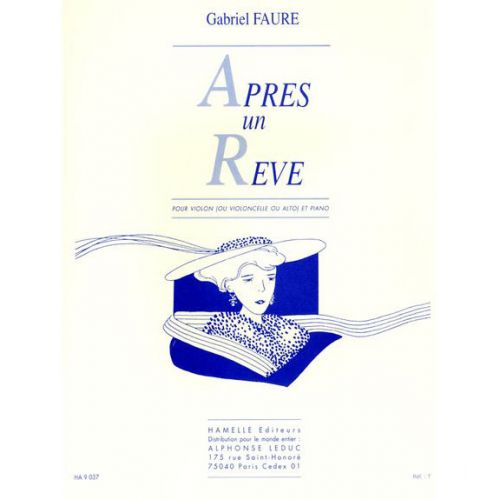 HAMELLE EDITEURS FAURE GABRIEL - APRES UN REVE - VIOLONCELLE (VIOLON) ET PIANO