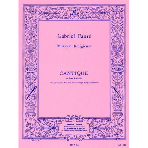 FAURE G. - CANTIQUE DE JEAN RACINE - 2 VOIX ET PIANO