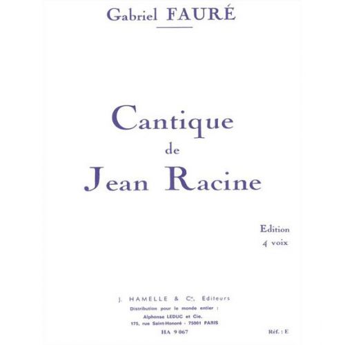 FAURE G. - CANTIQUE DE JEAN RACINE OP. 11 - CHOEUR