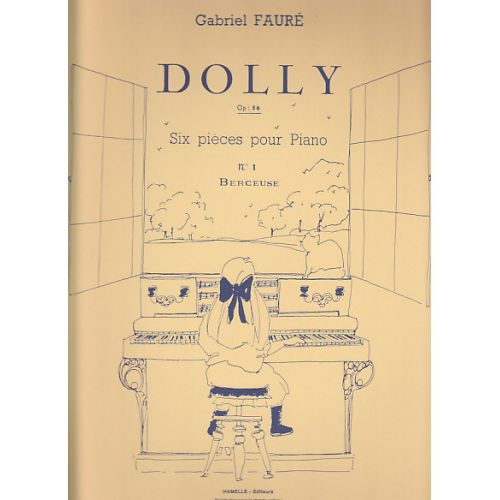 HAMELLE EDITEURS FAURE GABRIEL - DOLLY OP.56 - PIECE N°1: BERCEUSE - PIANO