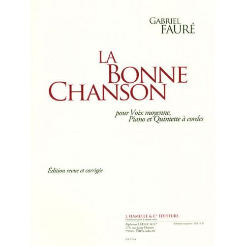 HAMELLE EDITEURS FAURE G. - LA BONNE CHANSON - VOIX MOYENNE, PIANO ET QUINTETTE A CORDES - CONDUCTEUR & PARTIES