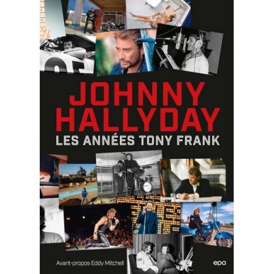 ÉDITIONS EPA Johnny Hallyday - Les années Tony Frank