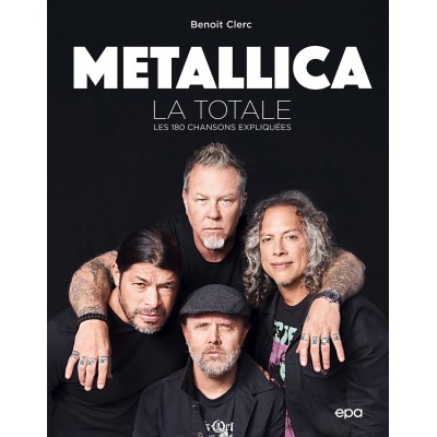 ÉDITIONS EPA Metallica - La Totale