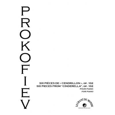 CHANT DU MONDE PROKOFIEV S. - SIX PIECES DE CENDRILLON OP.102 - PIANO