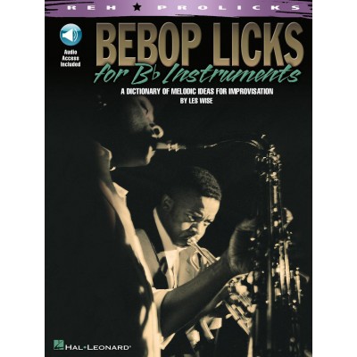 HAL LEONARD BE BOP LICKS FOR B FLAT INSTRUMENTS BFLATINST + AUDIO TRACKS - B FLAT INSTRUMENTS