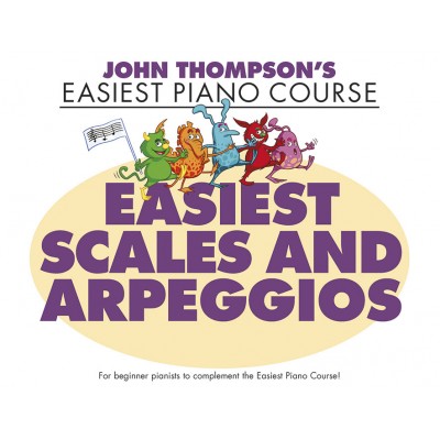 JOHN THOMPSON'S EASIEST SCALES AND ARPEGGIOS