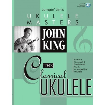 JOHN KING THE CLASSICAL UKULELE + AUDIO TRACKS - UKULELE