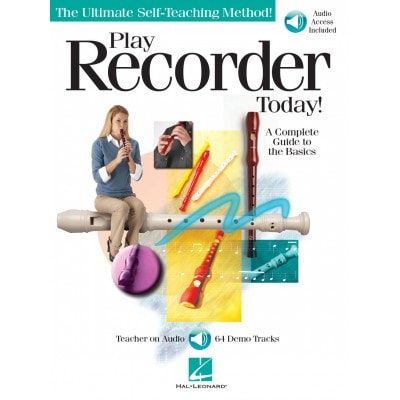 PLAY RECORDER TODAY! A COMPLETE GUIDE TO THE BASICS + AUDIO TRACKS - RECORDER