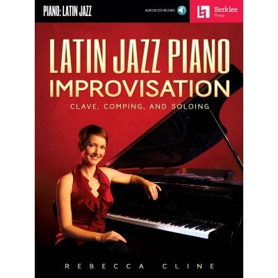 CLINE REBECCA BERKLEE LATIN JAZZ PIANO IMPROVISATION + AUDIO TRACKS - PIANO SOLO