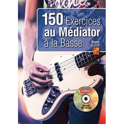 PLAY MUSIC PUBLISHING TAUZIN BRUNO - 150 EXERCICES AU MEDIATOR A LA BASSE