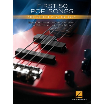 HAL LEONARD FIRST 50 POP SONGS YOU SHOULD PLAY ON BASS